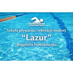 Szkoła pływania i rekreacji wodnej "Lazur" Bogumiła Nowakowska